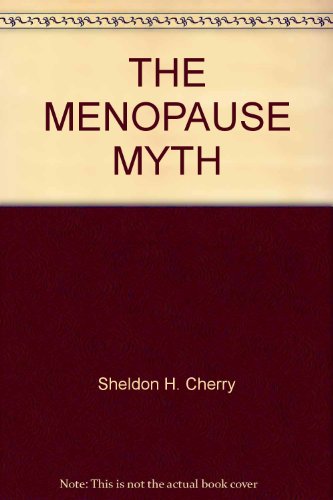 The Menopause Myth (9780345253552) by Cherry, Sheldon H.