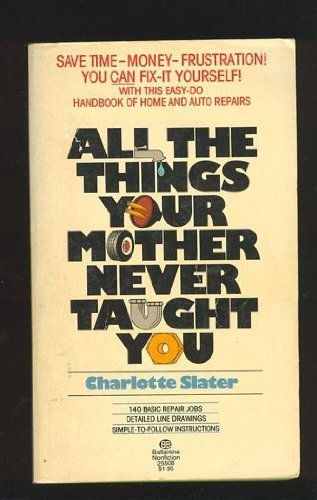 9780345255082: Title: All the Things Your Mother Never Taught You