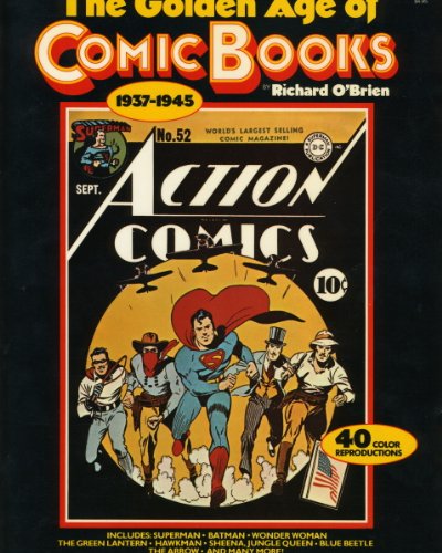 9780345255358: The golden age of comic books, 1937-1945