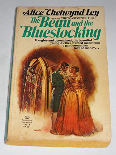 The Beau and Bluestocking (9780345256133) by Ley, Alice Chetwynd