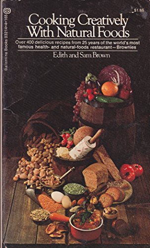Beispielbild fr Cooking Creatively With Natural Foods zum Verkauf von Wonder Book