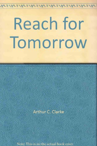 Beispielbild fr Reach for Tomorrow zum Verkauf von ThriftBooks-Atlanta