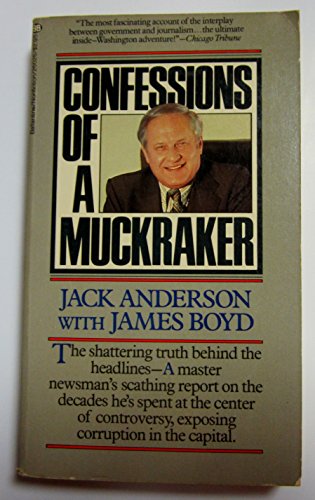 Confessions of a Muckraker. Inside Story of Life in Washington During the Truman, Eisenhower, Ken...
