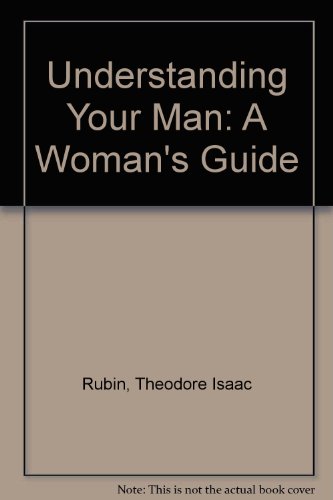 Imagen de archivo de Understanding Your Man : A Woman's Guide a la venta por Better World Books