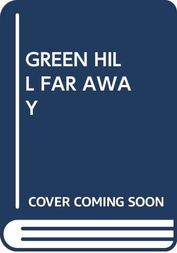 9780345272089: GREEN HILL FAR AWAY