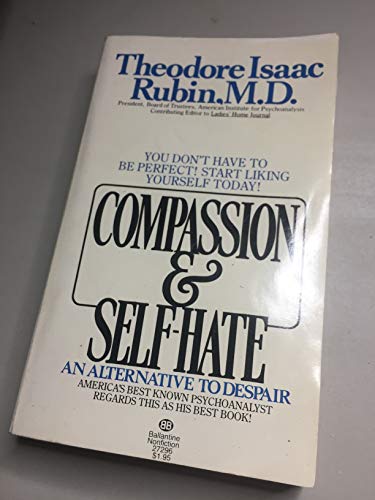 Beispielbild fr Compassion and Self-Hate : An Alternative to Despair zum Verkauf von Better World Books