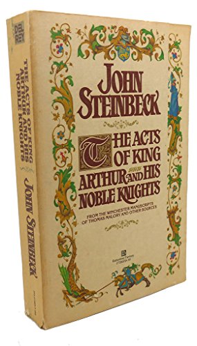 The Acts of King Arthur and His Noble Knights, from the Winchester Manuscripts of Thomas Malory and Other Sources (9780345273895) by Steinbeck, John