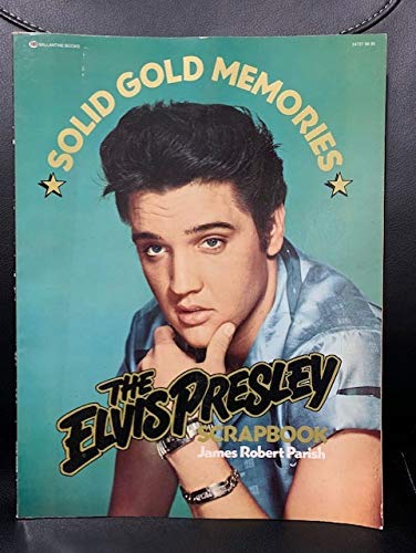Beispielbild fr THE ELVIS PRESLEY SCRAPBOOK Solid Gold Memories zum Verkauf von Wonder Book