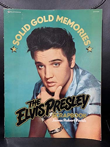 Imagen de archivo de THE ELVIS PRESLEY SCRAPBOOK Solid Gold Memories a la venta por Once Upon A Time Books