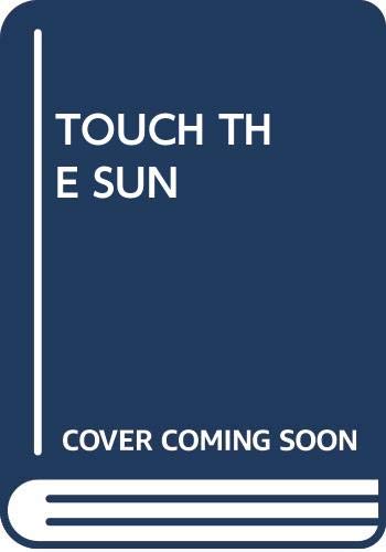 Stock image for Touch the Sun for sale by ThriftBooks-Dallas