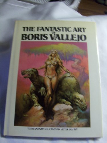 9780345275219: The Fantastic Art of Boris Vallejo. Introduction by Lester Del Rey