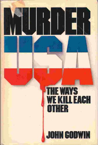 Stock image for Murder U.S.A: The Ways We Kill Each Other for sale by Wonder Book