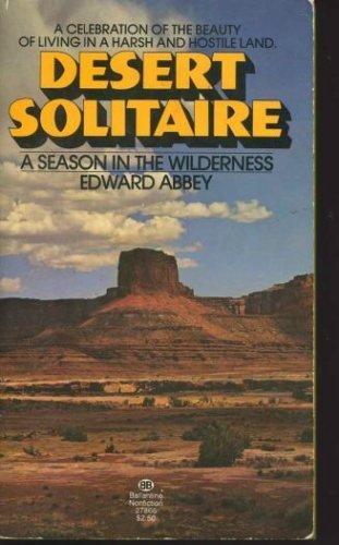 Desert Solitaire: A Season in the Wilderness.