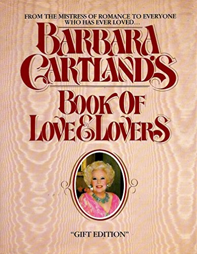 Stock image for BARBARA CARTLAND'S BOOK OF LOVE AND LOVERS for sale by WONDERFUL BOOKS BY MAIL