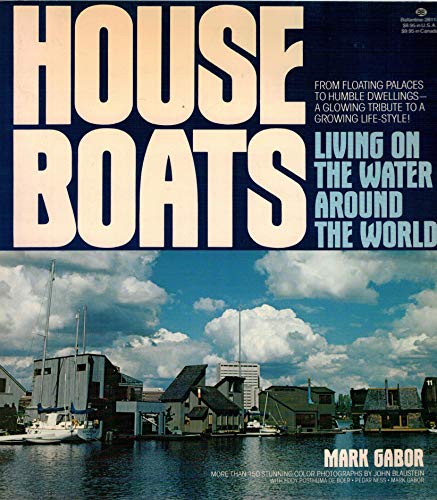 Stock image for House Boats: Living on the Water Around the World for sale by Wonder Book