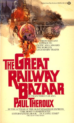 Stock image for The Great Railway Bazaar for sale by Better World Books: West