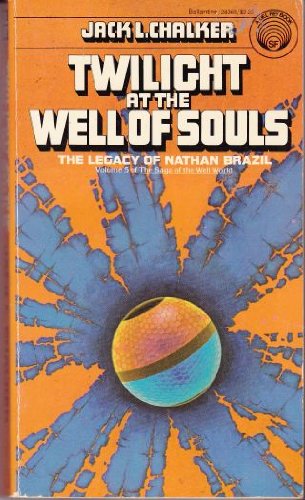 Stock image for Twilight at the Well of Souls: The Legacy of Nathan Brazil (Book Five of The Saga of the Well World) for sale by Prairie Creek Books LLC.