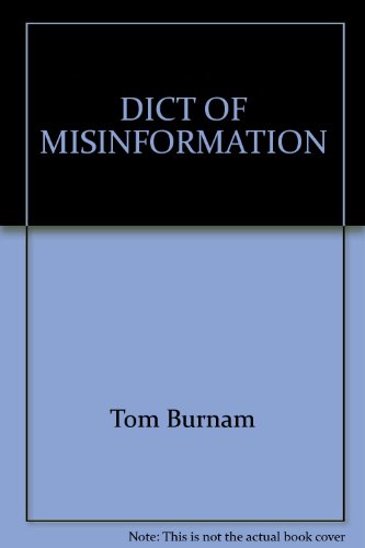 Stock image for DICTIONARY of MISINFORMATION. The World`s Number One Conversation Starter And Argument Settler. Hundreds Of Categories, Facts And Surprises. * for sale by L. Michael