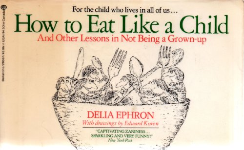 9780345285676: How to Eat Like a Child