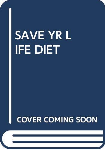 Stock image for Save Yr Life Diet for sale by ThriftBooks-Dallas