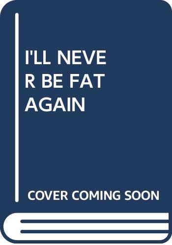 9780345286598: Title: Ill Never Be Fat Again