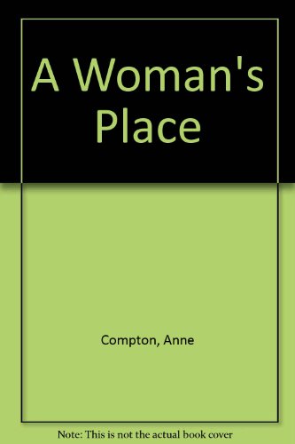 A Woman's Place - Anne Eliot Crompton