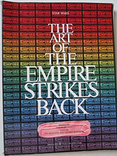 9780345288332: The Art of the Empire Strikes Back / by VIC Bulluck and Valerie Hoffman ; Edited by Deborah Call ; Art Direction and Design, Vigon, Nahas, Vigon