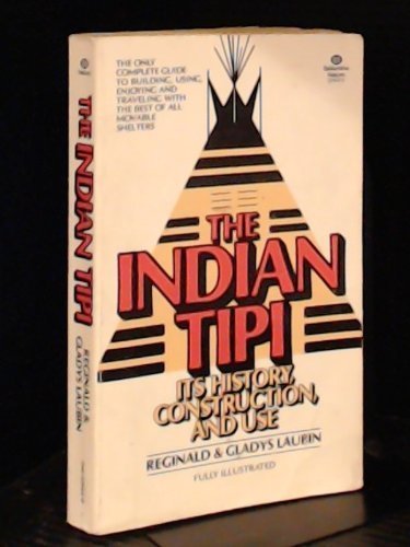 Imagen de archivo de The Indian Tipi : Its History Construction and Use a la venta por Chapter 2 Books