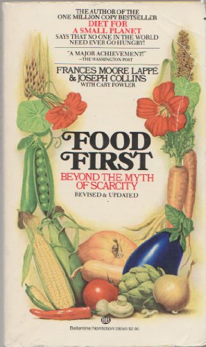 Imagen de archivo de Food First: Beyond the Myth of Scarcity a la venta por Les Livres des Limbes