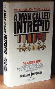 Beispielbild fr A Man Called Intrepid : The Incredible True Story of the Master Spy Who Helped Win World War II zum Verkauf von Better World Books