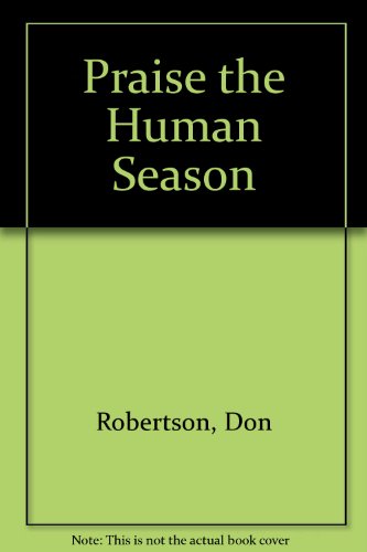 9780345295286: Praise the Human Season