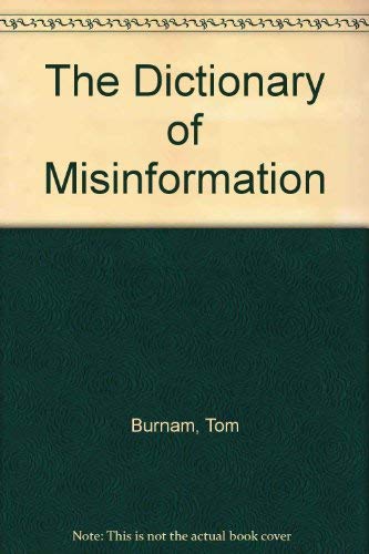 Imagen de archivo de The Dictionary of Misinformation a la venta por SecondSale