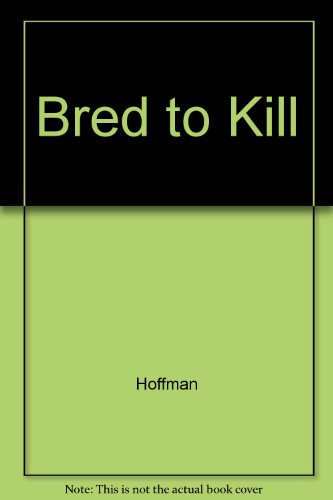 Bred to Kill (9780345295477) by Hoffman, Lee