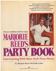 Stock image for Marjorie Reed's Party Book : Entertaining with More Style Than Money for sale by Better World Books