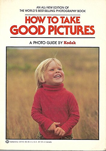 Stock image for How to Take Good Pictures for sale by Better World Books