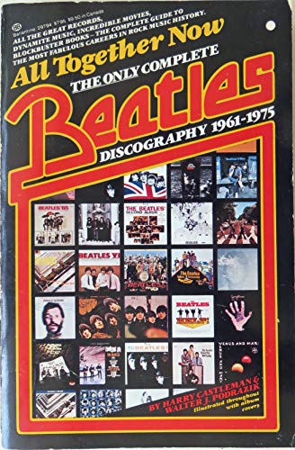 9780345297945: All Together Now: The First Complete Beatles Discography, 1961-1975