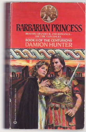 9780345298263: Barbarian Princess (Centurions Series Book II)