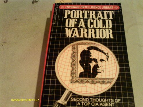 9780345298393: Portrait of a Cold Warrior: Second Thoughts of a Top CIA Agent