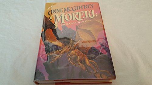 9780345298744: Moreta: Dragonlady of Pern