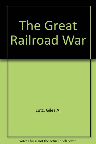 Stock image for The Great Railroad War for sale by Isle of Books