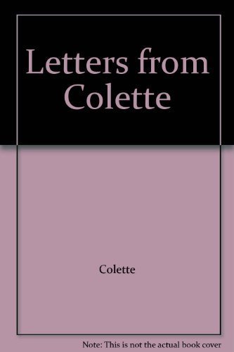Beispielbild fr Letters from Colette zum Verkauf von Better World Books: West