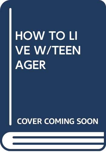 Stock image for How to Live W/Teenager for sale by Z-A LLC