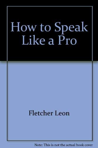 Imagen de archivo de How to Speak Like a Pro a la venta por gearbooks