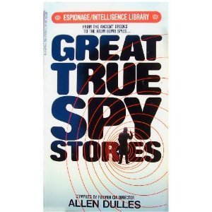 Stock image for Great True Spy Stories for sale by Better World Books: West