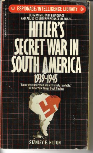Imagen de archivo de Hitler's Secret War in South America, 1939-1945 a la venta por Jenson Books Inc