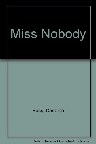 Miss Nobody (9780345302601) by Rose, Caroline