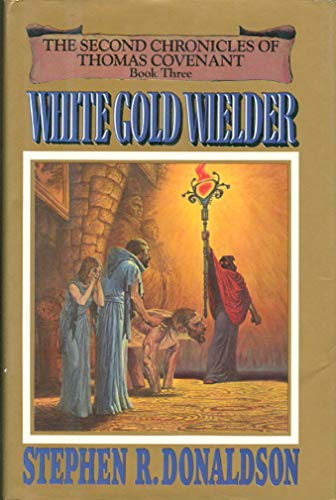 Stock image for White Gold Wielder - Book Three of The Second Chronicles of Thomas Covenant for sale by SecondSale