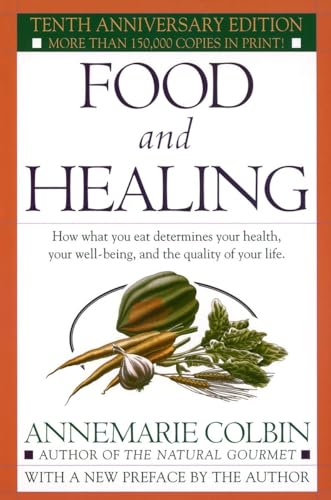 Beispielbild fr Food and Healing: How What You Eat Determines Your Health, Your Well-Being, and the Quality of Your Life zum Verkauf von Wonder Book