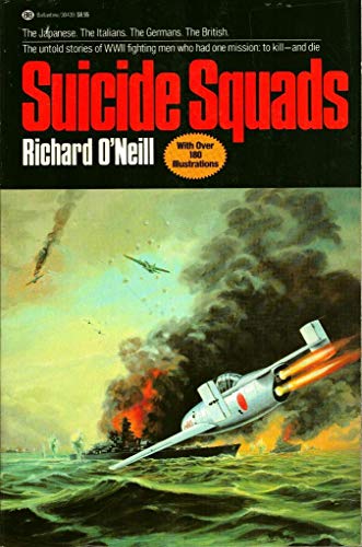 Beispielbild fr Suicide Squads, the untold stories of WW II fighting men who had one mission: to kill- and die zum Verkauf von Wonder Book