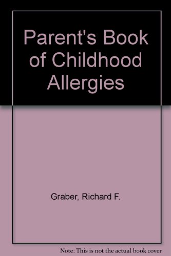 Parents Book of Childhood Allergies (9780345304438) by Parents Magazine; Richard F. Graber